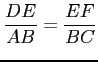 $\displaystyle \frac{DE}{AB} = \frac{EF}{BC}$